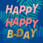 Blauwe kaart met de tekst Happy Happy B-day